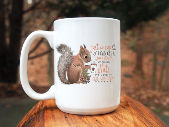Just a Cup or Two 15 Oz Coffee Mug/squirrel/funny Mugs Funny - Etsy Just a Cup or Two 15 Oz Coffee Mug/squirrel/funny Mugs Funny - Etsy