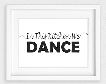 In This Kitchen We Dance Printable Wall Decor