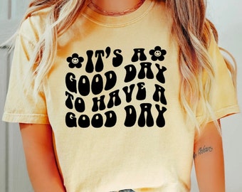 Its a Good Day To Have A Good Day Shirt, Teacher Shirt, Good Day Shirt, Good Day Crewneck, Groovy Crewneck, Groovy Shirt, Happy Shirt