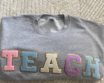 Teach Tee Sweatshirt, Personalized Teacher Chenille Letter Sweatshirt T-Shirt Crewneck, Gift for Teacher, Teacher Crewneck