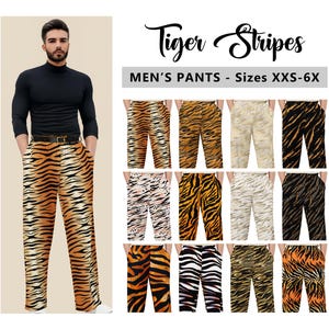 May include: Tiger stripe print pants in various colors. The pants are shown on a model and are available in sizes XXS-6X. The text "Tiger Stripes" and "Men's Pants - Sizes XXS-6X" is displayed above the image.