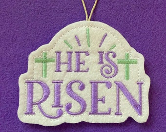 He Is Risen Easter Ornament Embroidered on White Felt with Purple and Minty Threads. Christian Religious Decor. Gift for Mom, Friend etc.