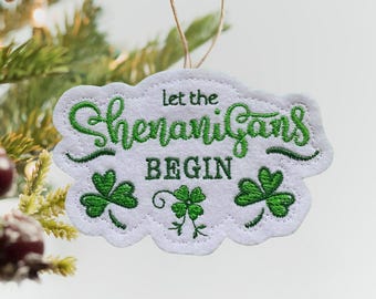 Let the Shenanigans Begin Ornament – Embroidered St Patrick’s Day Shamrock Decoration on White Felt