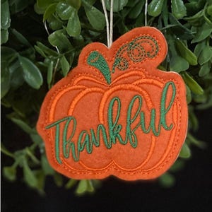 Pumpkin Ornament with Thankful Sentiment Embroidered on Orange Felt with Orange and Green Threads. Beautiful Autumn Decor, Fall Gift.