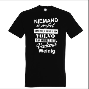 Nobody is perfect but if you drive a Volvo it's damn close! T-shirt
