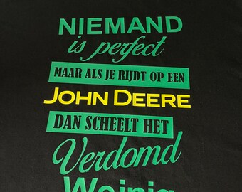 No one is perfect, but if you drive a John Deere it doesn't make much difference! T-shirt