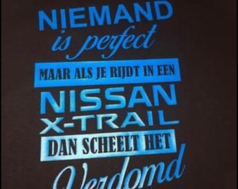 Niemand ist perfekt, aber wenn Sie einen Nissan X-trail fahren, macht das keinen großen Unterschied! T-Shirt