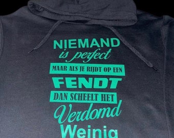Nobody is perfect, but if you drive a Fendt you can make damn little difference! Hoodie