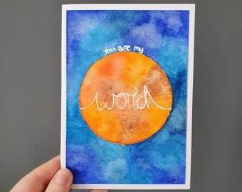 You are my world handpainted card, Earth Day, watercolour anniversary card, original art, I love you gift