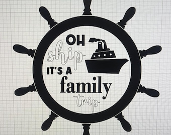Oh Ship it's a Family Trip PNG/ For Cutting machines