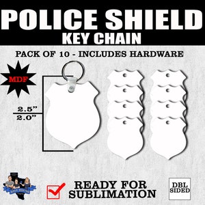 May include: A pack of 10 blank white MDF police shield keychains, each measuring 2.5 inches by 2.0 inches. The keychains are ready for sublimation and include hardware.
