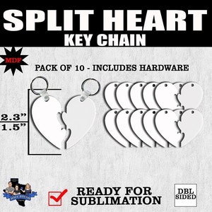 May include: A pack of 10 white MDF split heart keyrings, each measuring 2.3 inches by 1.5 inches. The keyrings are ready for sublimation and include hardware. The image also includes the text "SPLIT HEART KEY CHAIN", "PACK OF 10 - INCLUDES HARDWARE", "READY FOR SUBLIMATION", and "DBL SIDED".