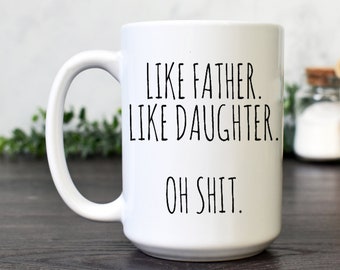 Funny Father's Day Mug, Like Father Like Daughter