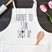 Linen Kitchen Apron, Funny Cooking Apron with Pocket, About To Stir Shit Up