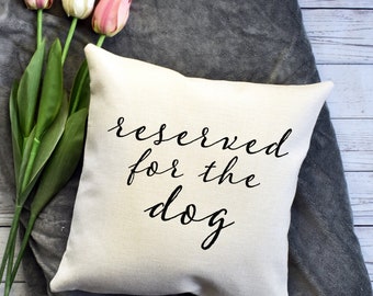 Dog Lover Linen Pillow, Reserved For The Dog Pillow Cover