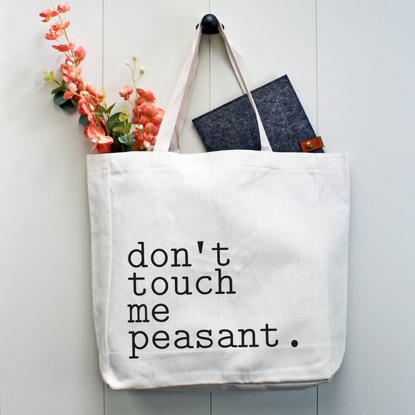 Funny Tote Bag, Don't Touch Me Peasant Tote Bag
