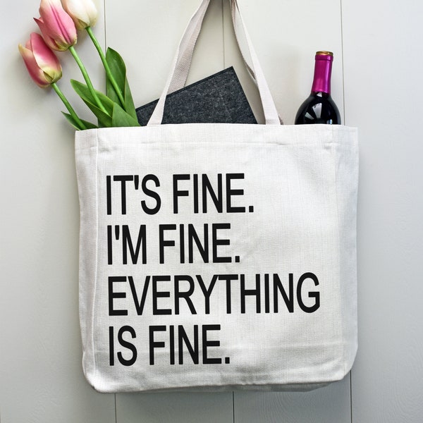 It's Fine I'm Fine Everything is Fine Tote, Funny Sarcastic Bag