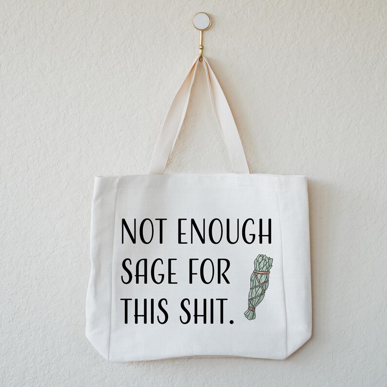 Funny Tote Bag For Women, Not Enough Sage For This Shit, Gift for Friend's Birthday or Christmas, Witchy Linen Tote, Meditation and Yoga Bag image 5