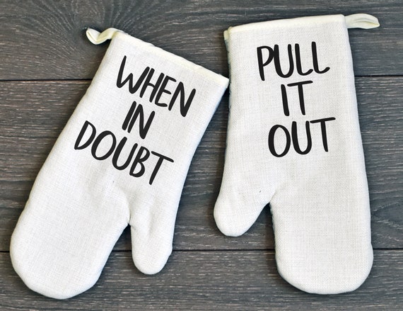 When in Doubt Pull It Out Oven Mitt