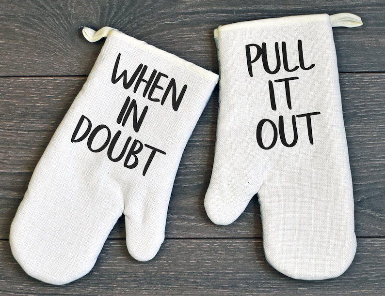 Funny Oven Mitt Set of Two, When In Doubt Pull It Out 