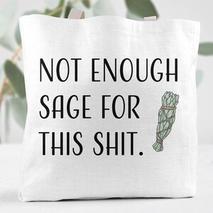 Funny Tote Bag For Women, Not Enough Sage For This Shit, Gift for Friend's Birthday or Christmas, Witchy Linen Tote, Meditation and Yoga Bag image 7