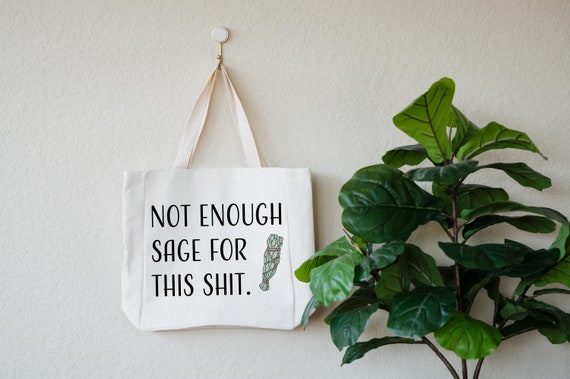 Funny Tote Bag For Women, Not Enough Sage For This Shit, Gift for Friend's Birthday or Christmas, Witchy Linen Tote, Meditation and Yoga Bag