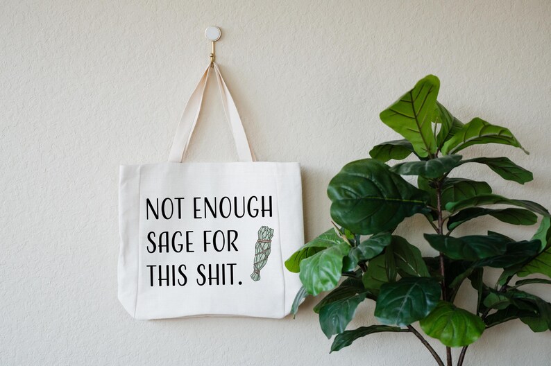 Funny Tote Bag For Women, Not Enough Sage For This Shit, Gift for Friend's Birthday or Christmas, Witchy Linen Tote, Meditation and Yoga Bag image 1