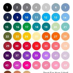 May include: A color chart with 52 different color swatches, numbered 1 through 52. The chart is titled "Choose Your Color". The text "Don't See Your Color? Ask Us, We Can Customize!" is at the bottom of the chart.
