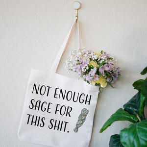 Funny Tote Bag For Women, Not Enough Sage For This Shit, Gift for Friend's Birthday or Christmas, Witchy Linen Tote, Meditation and Yoga Bag image 8