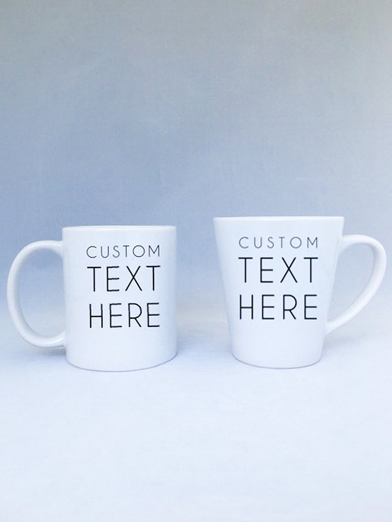Custom Text Mug Design Your Own Mug Etsy