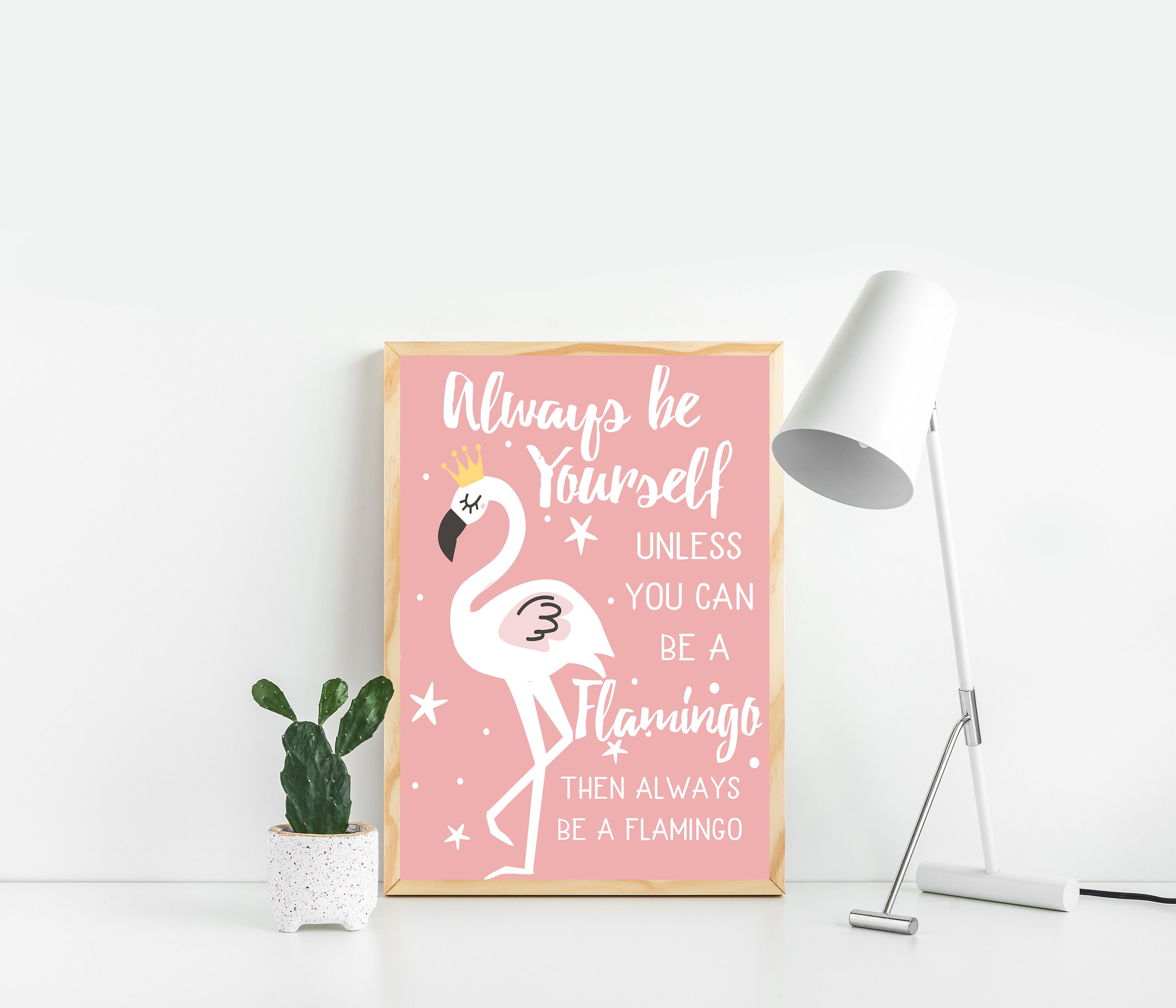 70 OFF Always Be Yourself Unless You Can Be a Flamingo Etsy