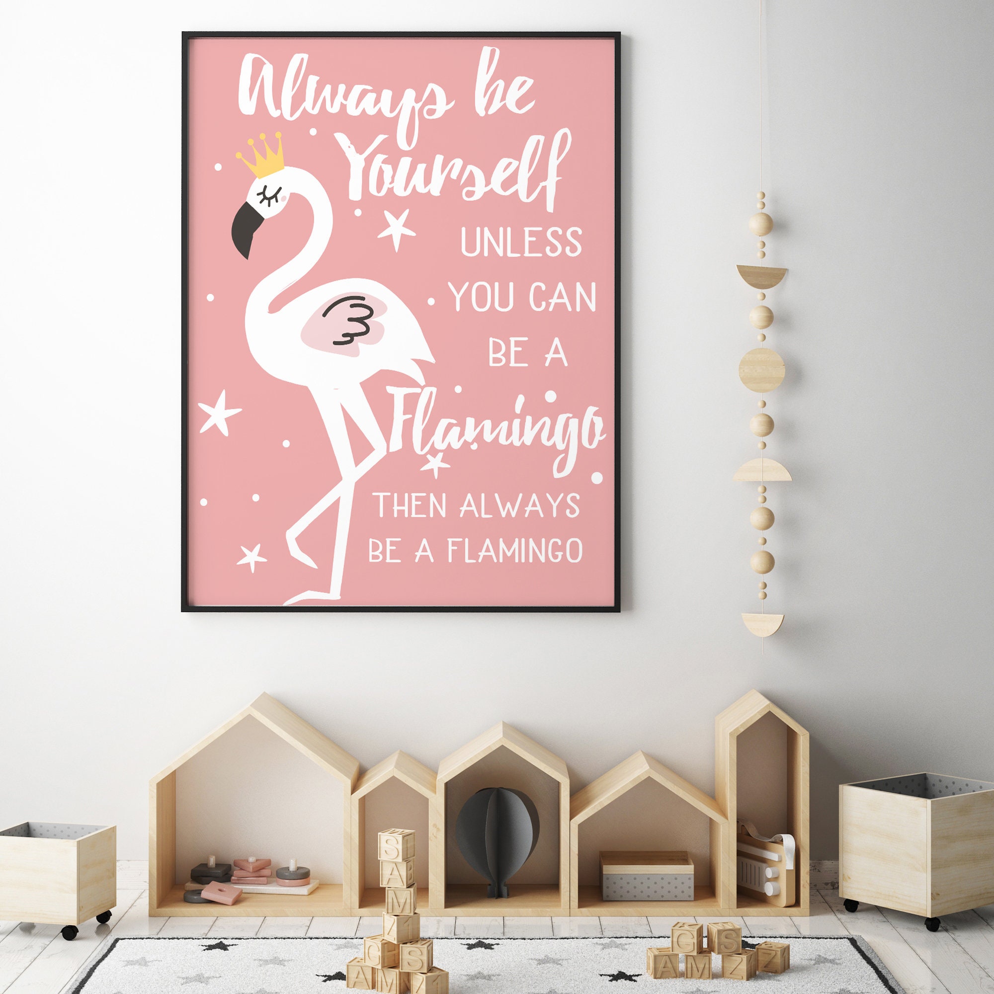 70 OFF Always Be Yourself Unless You Can Be a Flamingo Etsy