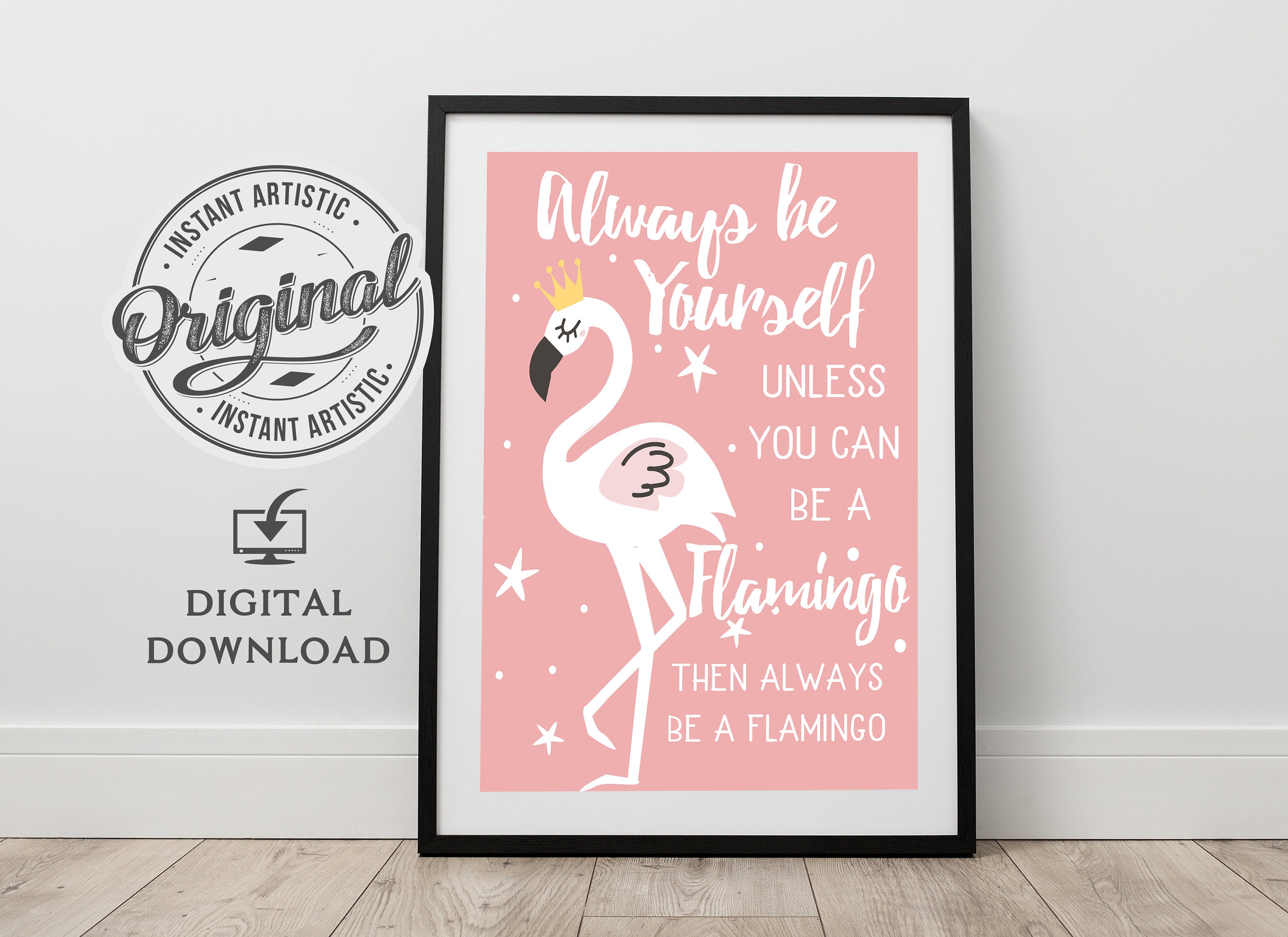 70 OFF Always Be Yourself Unless You Can Be a Flamingo Etsy
