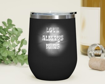 Love Always Wins - 12oz Insulated Wine Tumbler