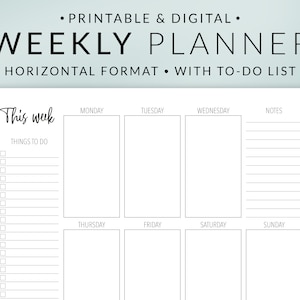 May include: A printable and digital weekly planner in horizontal format with a to-do list. The planner has sections for each day of the week, Monday through Sunday, and a notes section.