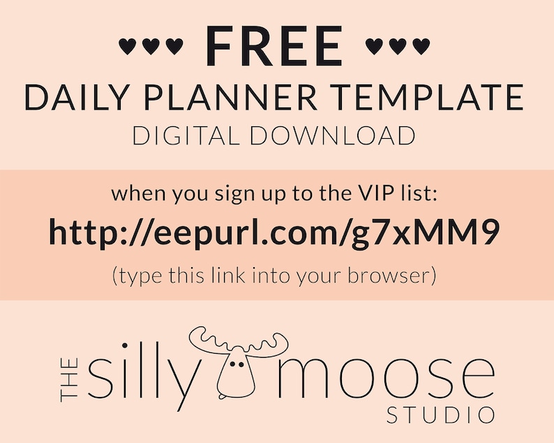 Peut inclure: Un graphique rose et blanc avec du texte noir qui dit "&hearts; GRATUIT &hearts; PLANIFICATEUR JOURNALIER MOD&Egrave;LE T&Eacute;L&Eacute;CHARGEMENT NUM&Eacute;RIQUE lorsque vous vous inscrivez &agrave; la liste VIP : http://eepurl.com/g7xMM9 (tapez ce lien dans votre navigateur) LE silly moose STUDIO".