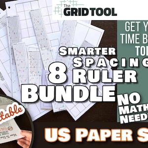May include: A set of 8 printable grid paper rulers for smarter spacing. The rulers are printed on white paper and are labeled with the text "The Grid Tool" and "Smarter Spacing 8 Ruler Bundle". The text "Get Your Time Back Today! No Math Needed! US Paper Set" is also visible in the image.