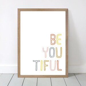 Be You Tiful Poster / A3 Print 11.69x16.54&#39; / Wall Art / Positive Quote