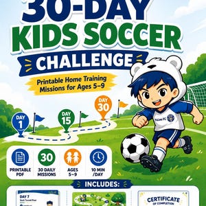 May include: A 30-day kids soccer challenge printable home training guide for ages 5-9. The graphic features a cartoon character in a bear hat, a football, a path with milestones, daily mission sheets, an adventure map, and a completion certificate.