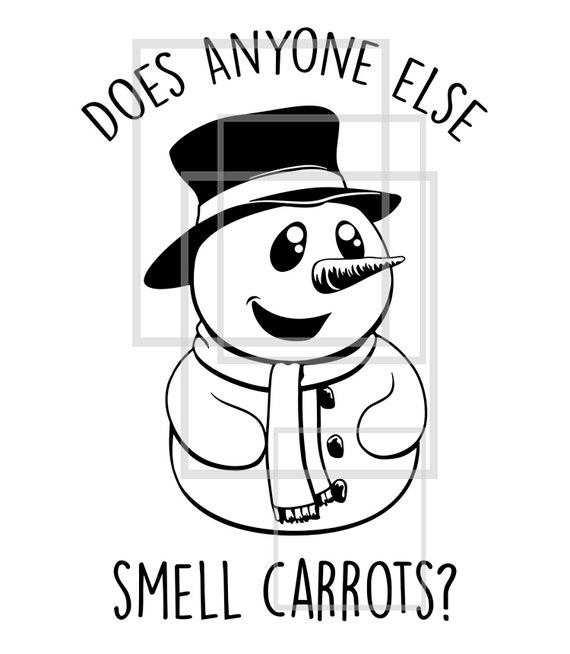 Snowman Smell Carrots Snowman Svg Winter Svg Digital Etsy