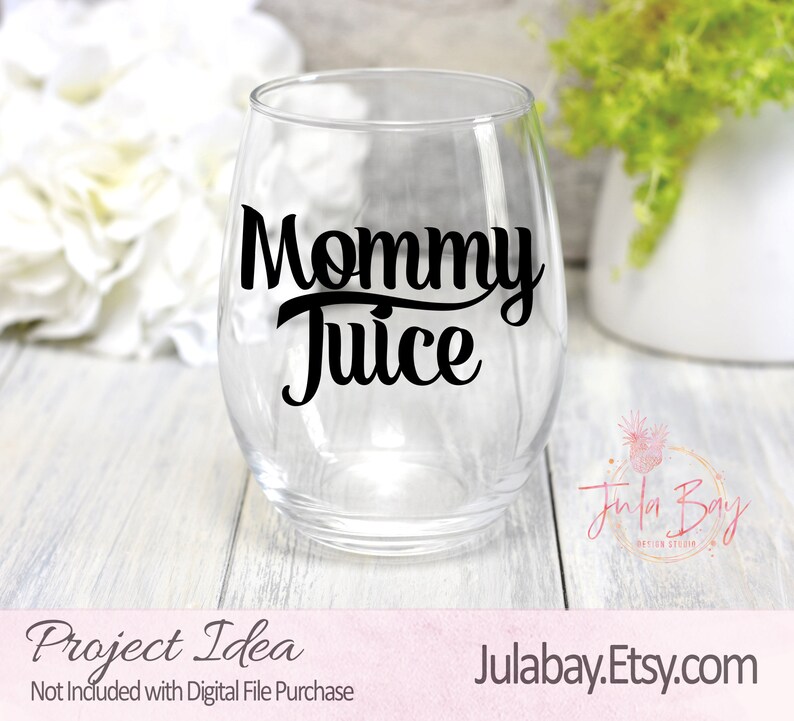 Download Mommy Juice SVG Wine Glass Saying Cutting File for Cricut ...