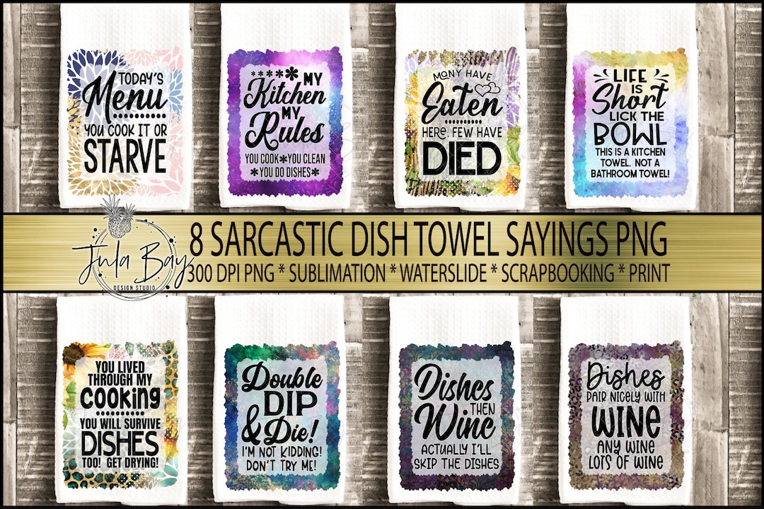 Funny Dish Towel Saying Sublimation Design PNG Sayings for Dish Towels