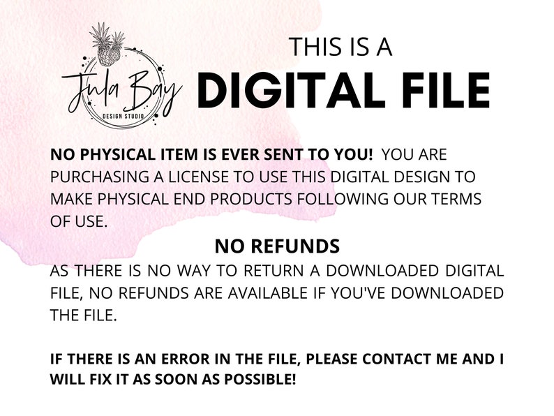 May include: White background with text stating "THIS IS A DIGITAL FILE." The image includes the text "NO PHYSICAL ITEM IS EVER SENT TO YOU!" and "NO REFUNDS." A logo with the text "Jula Bay Design Studio" is at the top left.