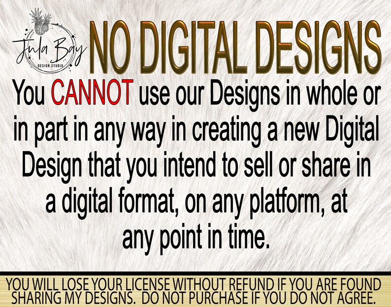 May include: A digital design notice with the text "NO DIGITAL DESIGNS". The text warns against using the designs in a digital format. The Jula Bay Design Studio logo is in the upper left corner. The background is white.
