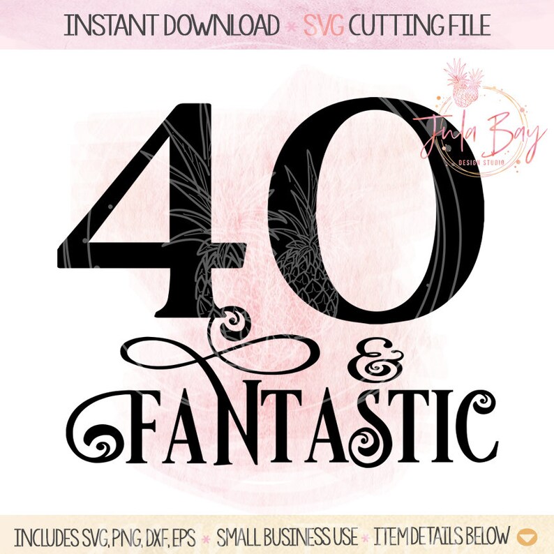Download 40 and Fantastic SVG Cutting File Cricut 40th birthday SVG ...
