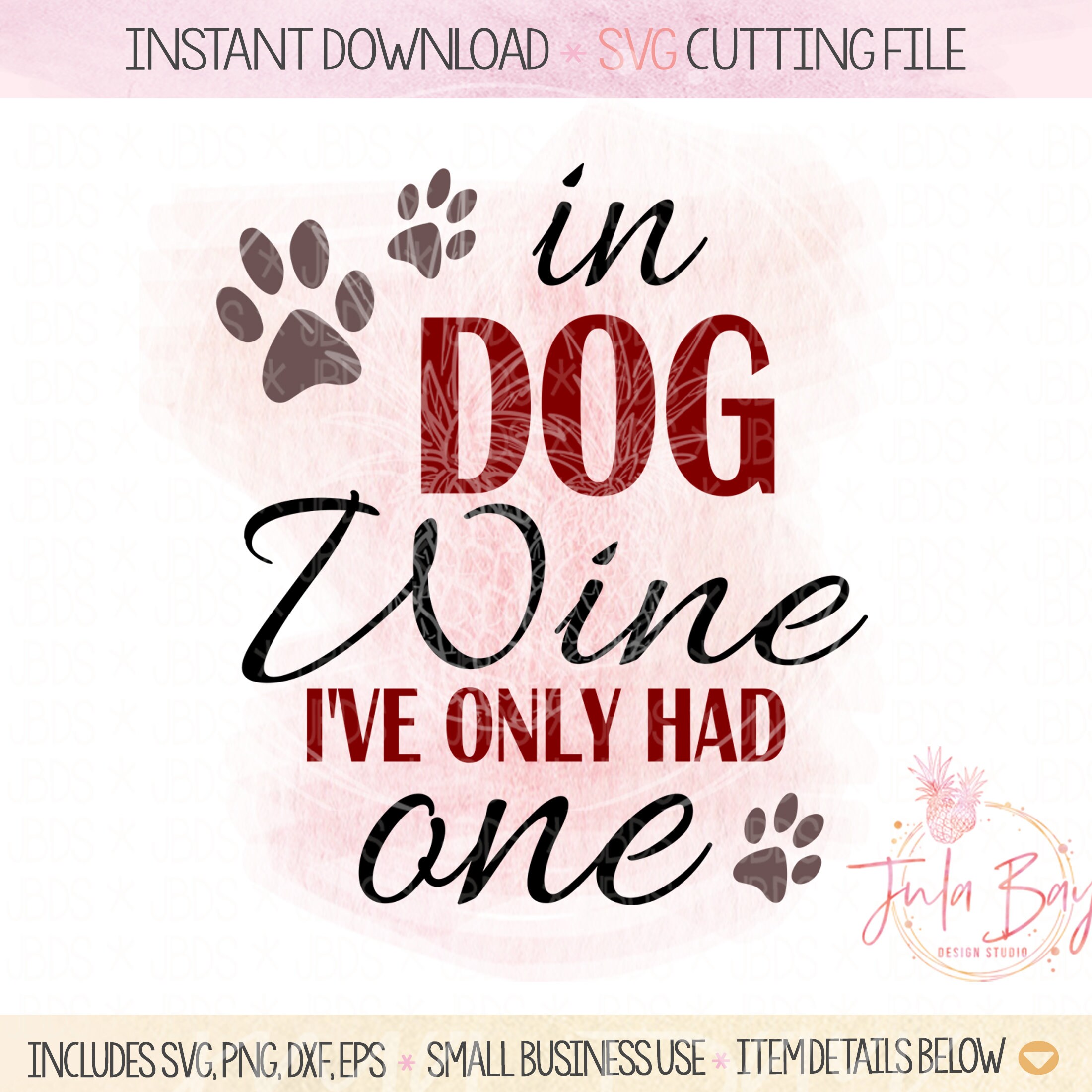 Wine Lover SVG Dog Lover PNG In Dog Wine I've only had one Etsy