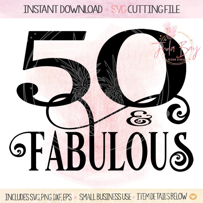 Download 50th Birthday SVG 50 And Fabulous PNG Cricut cutting file ...