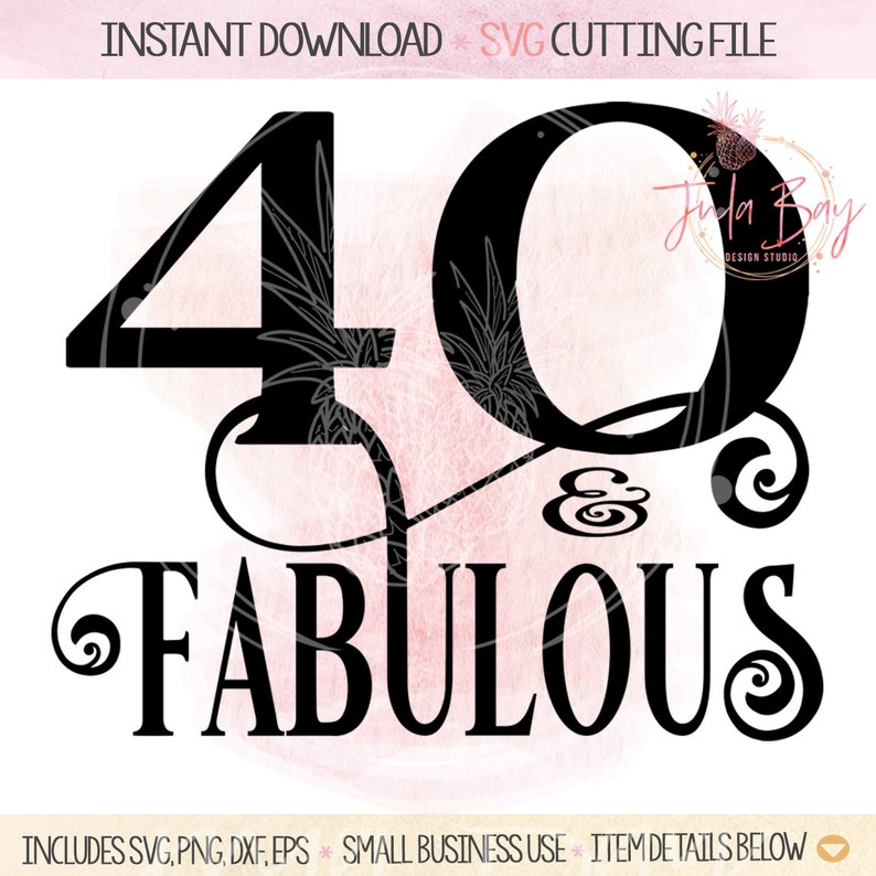 Download 40th Birthday Party SVG Cutting File Cricut 40 And Fabulous | Etsy