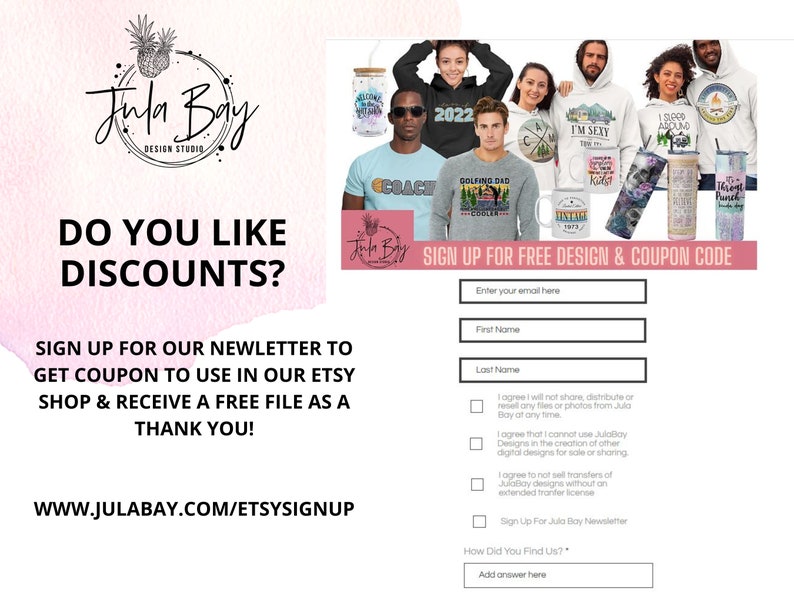 May include: Promotional graphic for Jula Bay Design Studio. Text includes "Do you like discounts?" and "Sign up for our newsletter to get a coupon." The image also features various designs on apparel and drinkware.