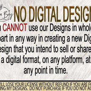 May include: A white background with brown text that reads "NO DIGITAL DESIGNS". The text continues, "You CANNOT use our Designs in whole or in part in any way in creating a new Digital Design that you intend to sell or share in a digital format, on any platform, at any point in time. YOU WILL LOSE YOUR LICENSE WITHOUT REFUND IF YOU ARE FOUND SHARING MY DESIGNS. DO NOT PURCHASE IF YOU DO NOT AGREE."